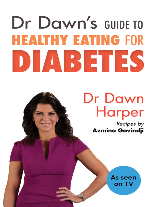 Title details for Dr Dawn's Guide to Healthy Eating for Diabetes by Dawn Harper - Available